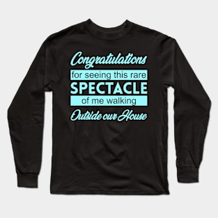 Congratulations on seeing me outside Long Sleeve T-Shirt